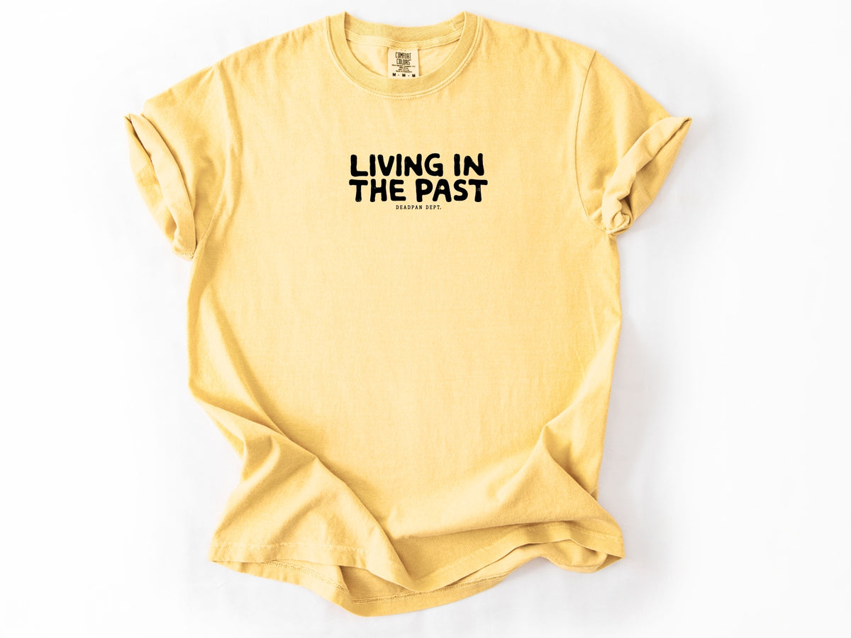 Living in the past Tee