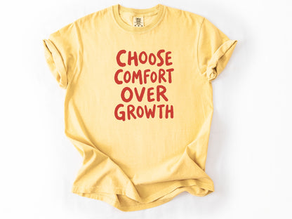 Choose comfort Tee