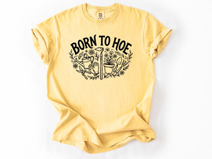Born to hoe Tee