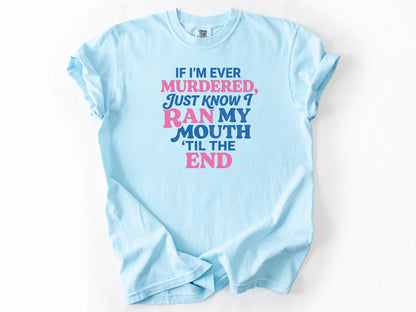 If i'm ever murdered Tee