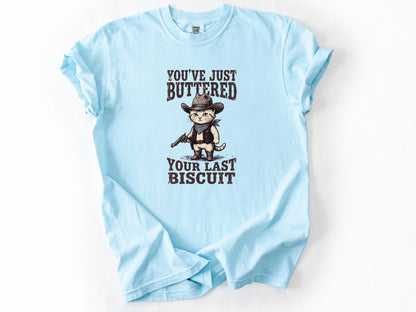 You've just buttered Tee
