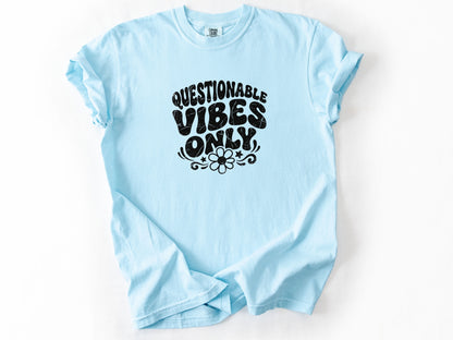 Questionable vibes Tee