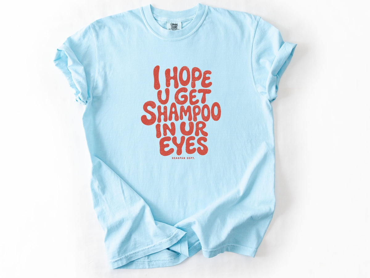 I hope u get shampoo Tee