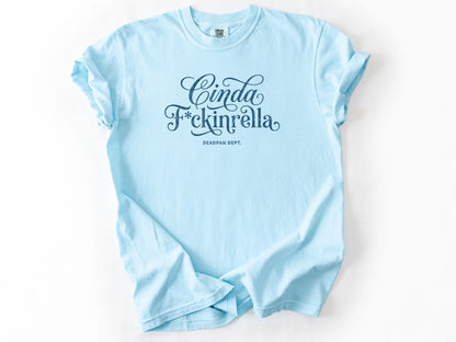 Cinda F*ckinrella Tee