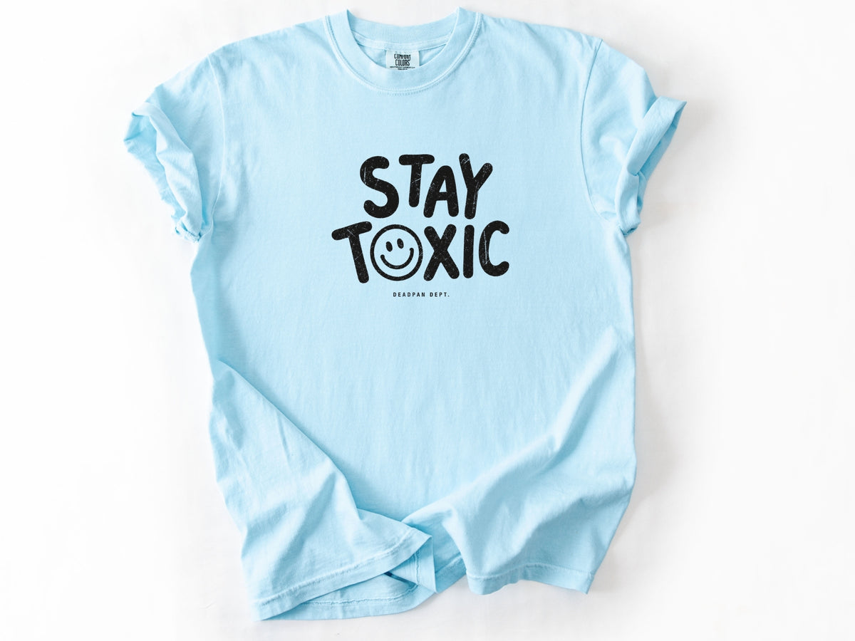 Stay toxic Tee