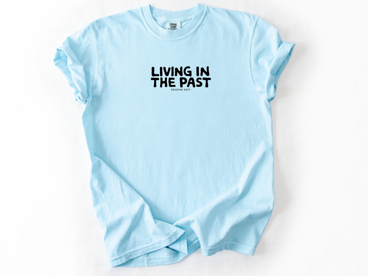 Living in the past Tee