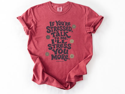 If yo're stressed Tee