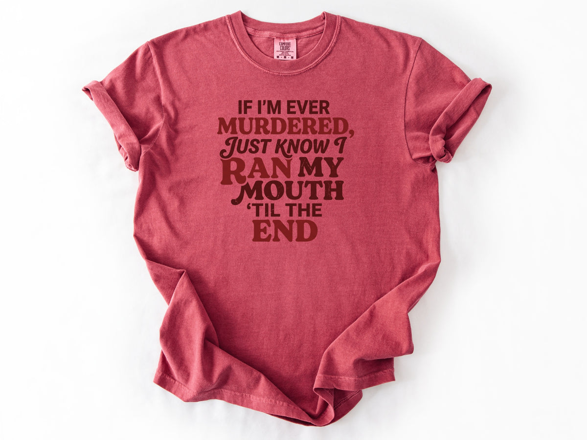 If i'm ever murdered Tee