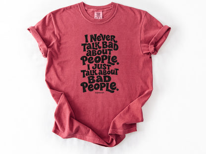 I never talk bad Tee