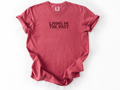 Living in the past Tee