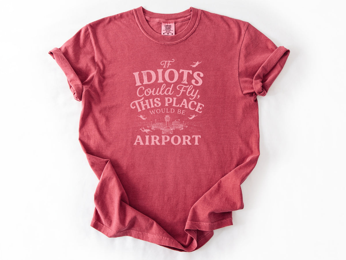 If idiots could fly Tee