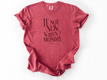 If not now Tee