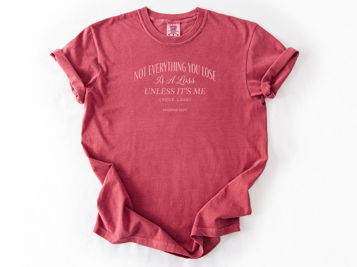 Not everything you lose Tee