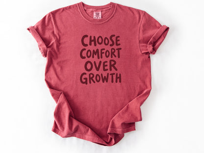 Choose comfort Tee