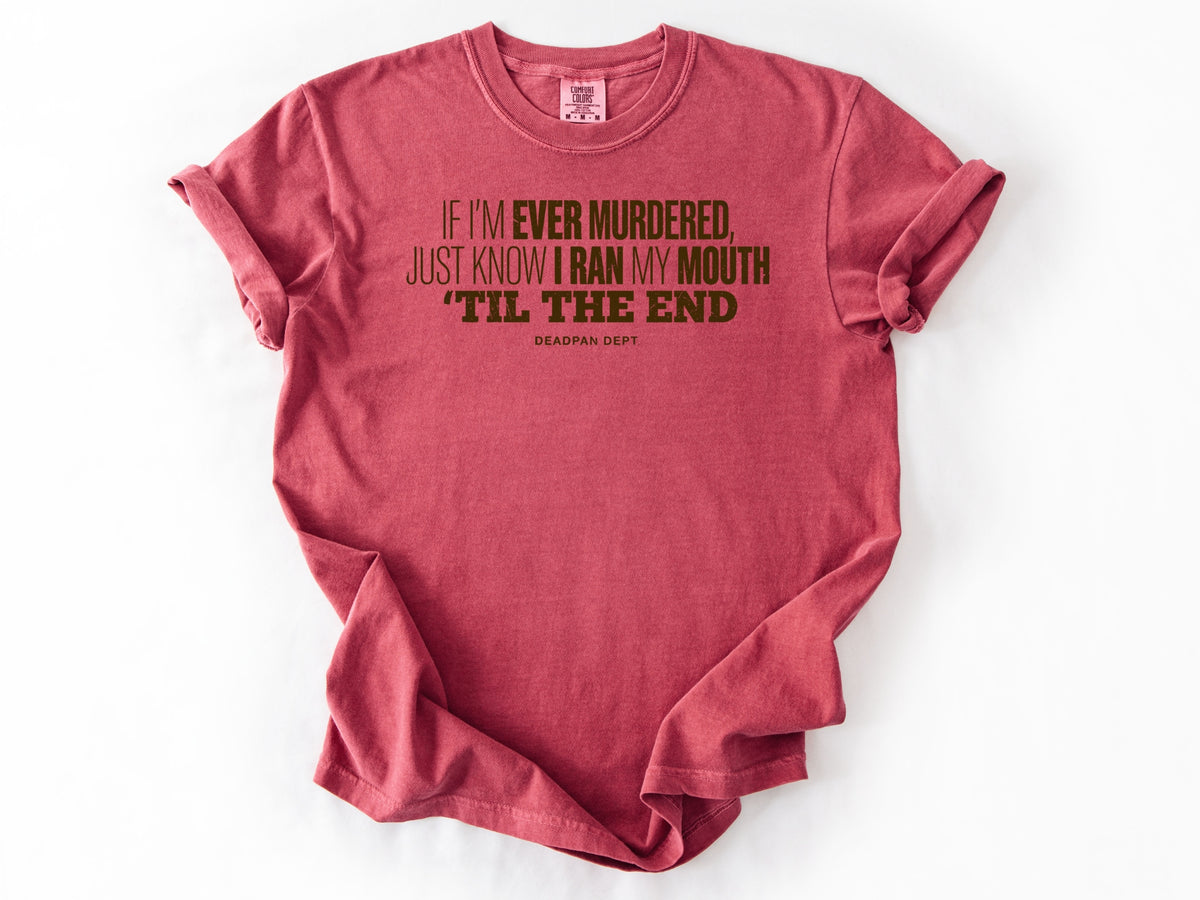 If i'm ever murdered Tee