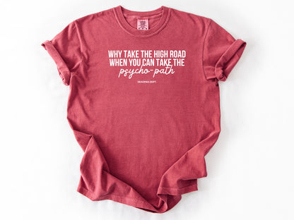 Why take the high road Tee