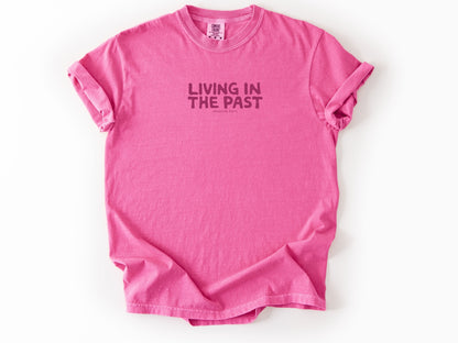 Living in the past Tee