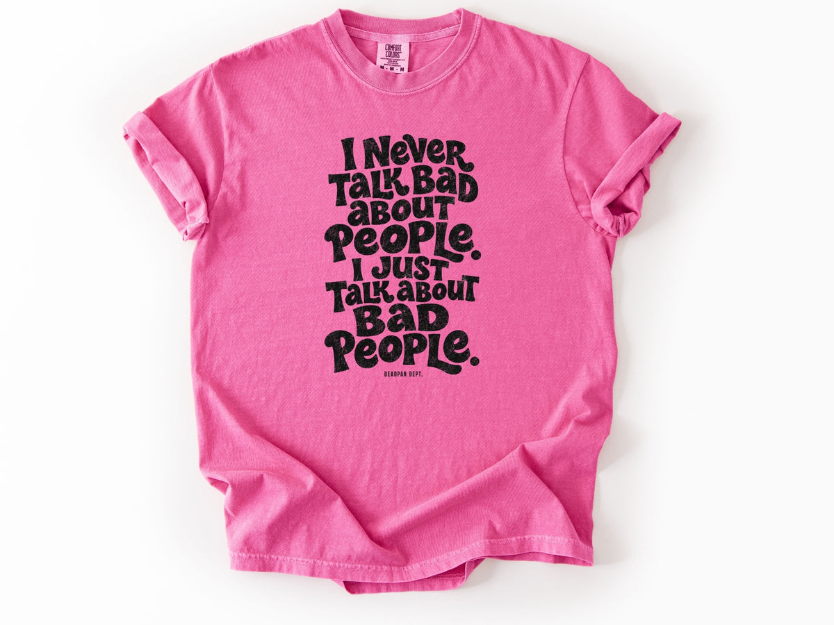 I never talk bad Tee