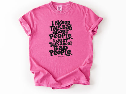 I never talk bad Tee