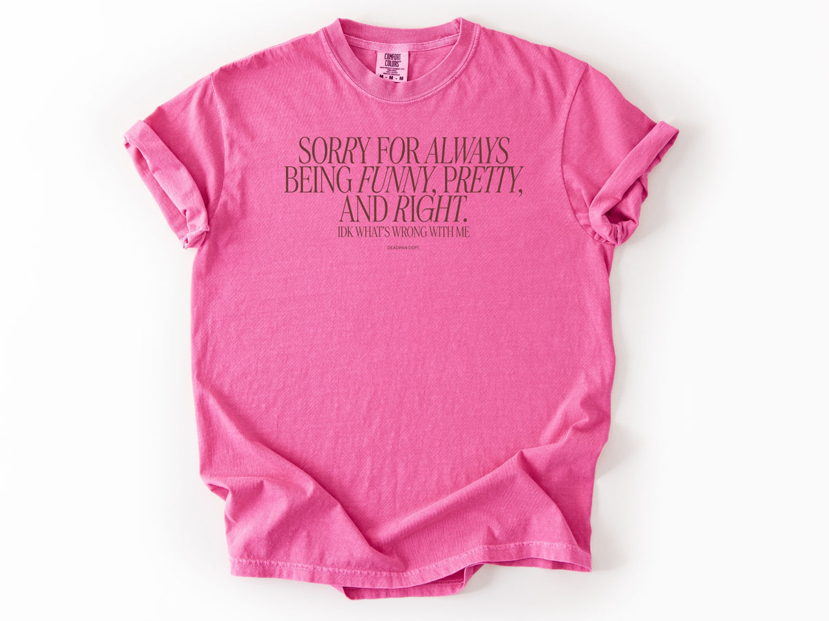 Sorry for always Tee