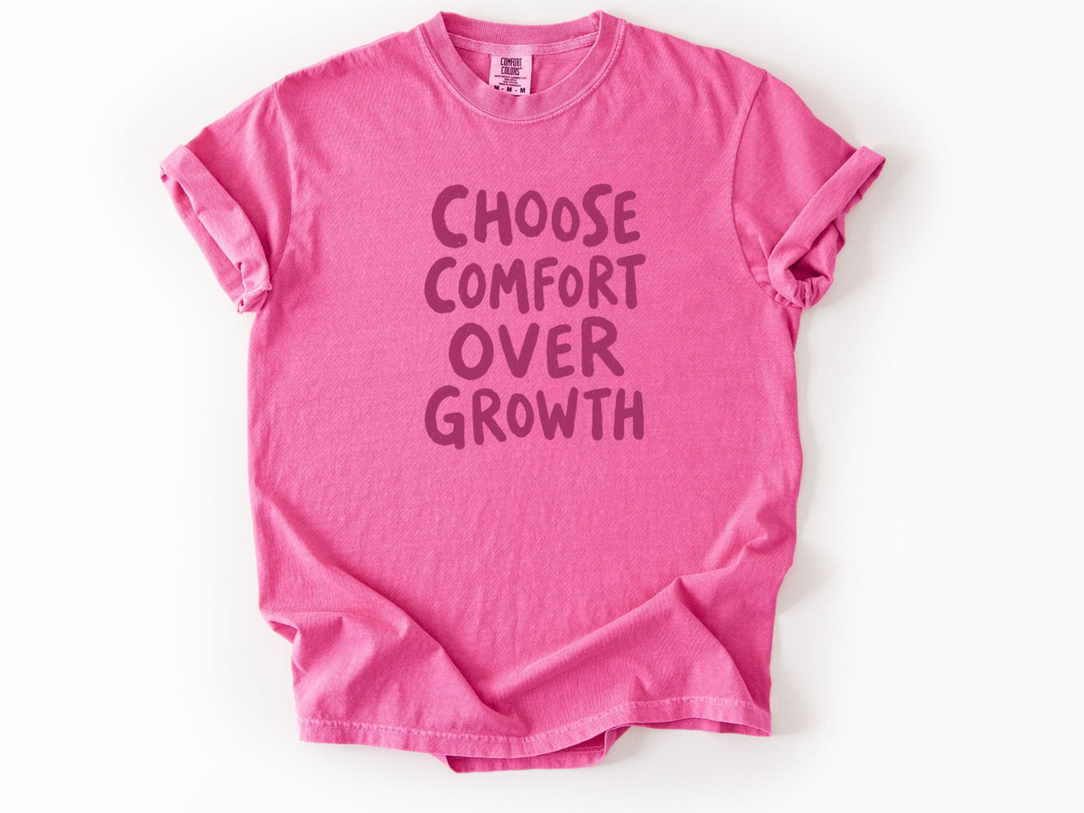Choose comfort Tee