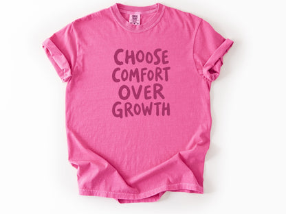 Choose comfort Tee