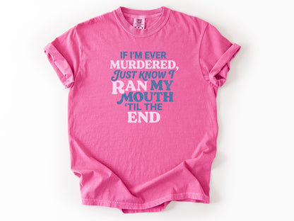 If i'm ever murdered Tee