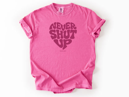 Never shut up Tee