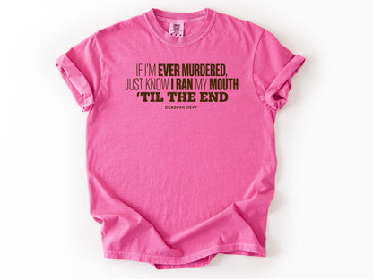 If i'm ever murdered Tee