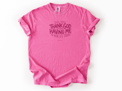 Did you thank God Tee