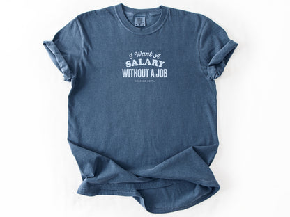 I want a salary Tee