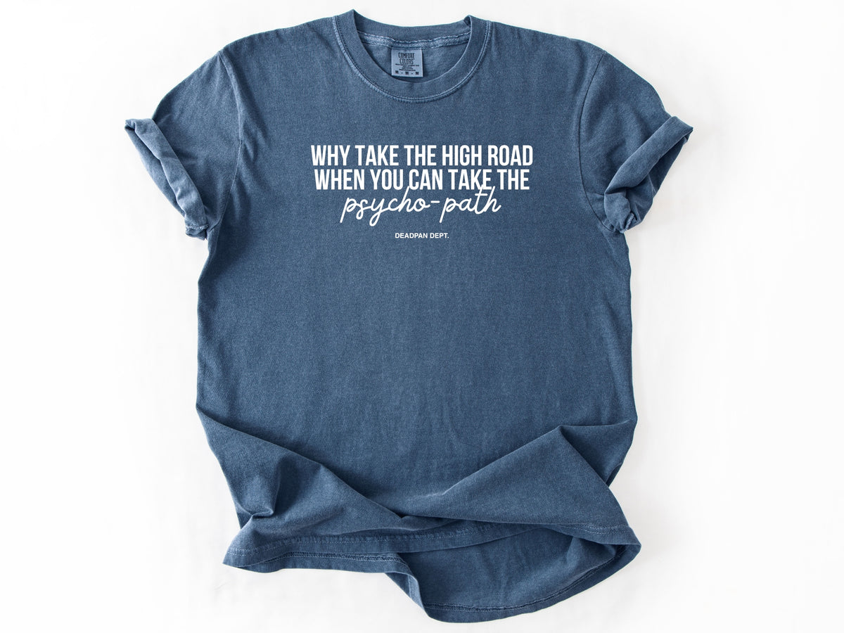 Why take the high road Tee