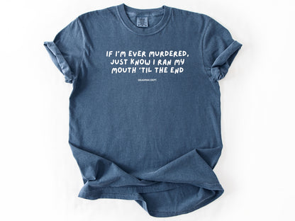 If I’m ever murdered Tee