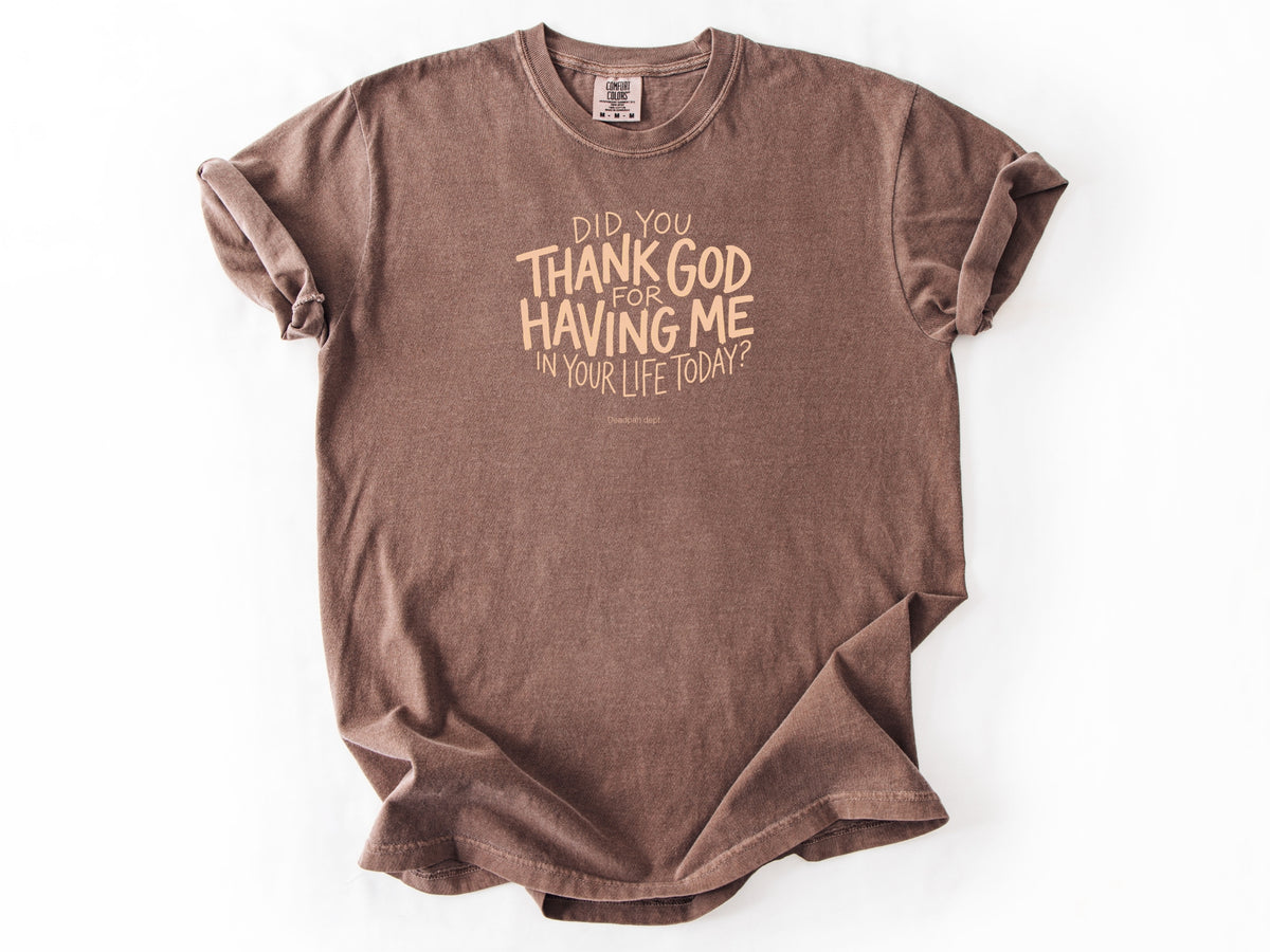 Did you thank God Tee