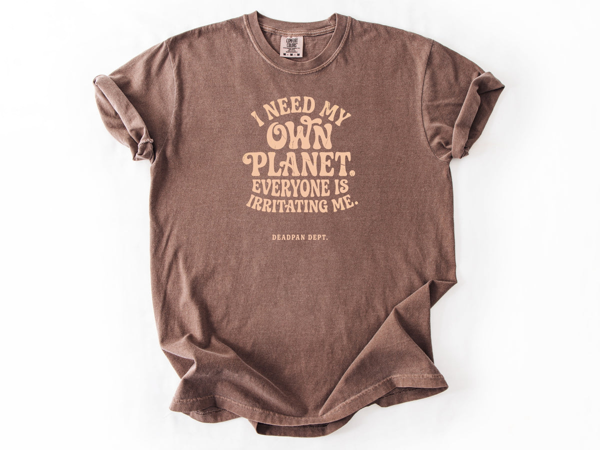 I need my own planet Tee
