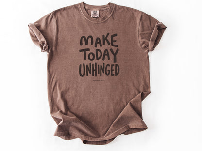 Make today unhinged Tee