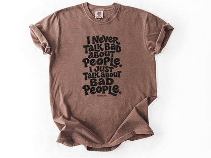I never talk bad Tee