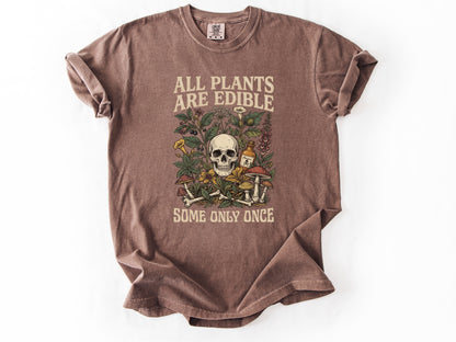 All plants are edible Tee