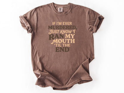 If i'm ever murdered Tee