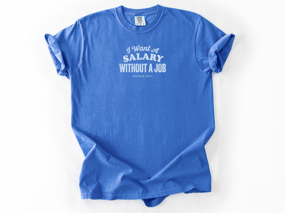 I want a salary Tee