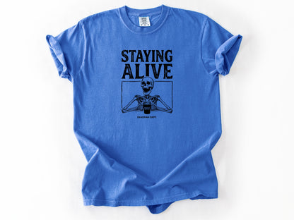 Staying Alive Tee