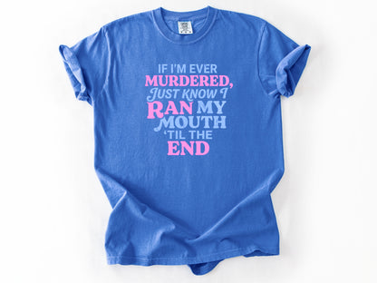 If i'm ever murdered Tee