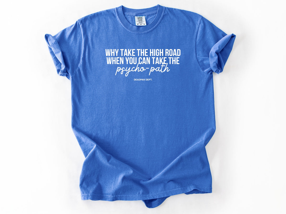 Why take the high road Tee