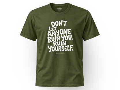 Don't let anyone ruin you Tee