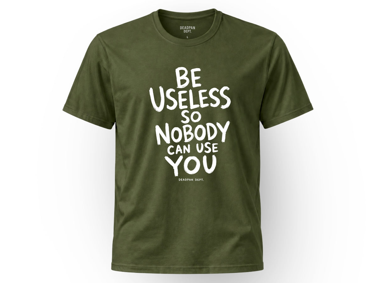 Be useless Tee
