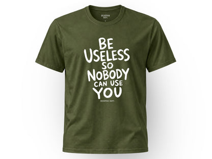Be useless Tee