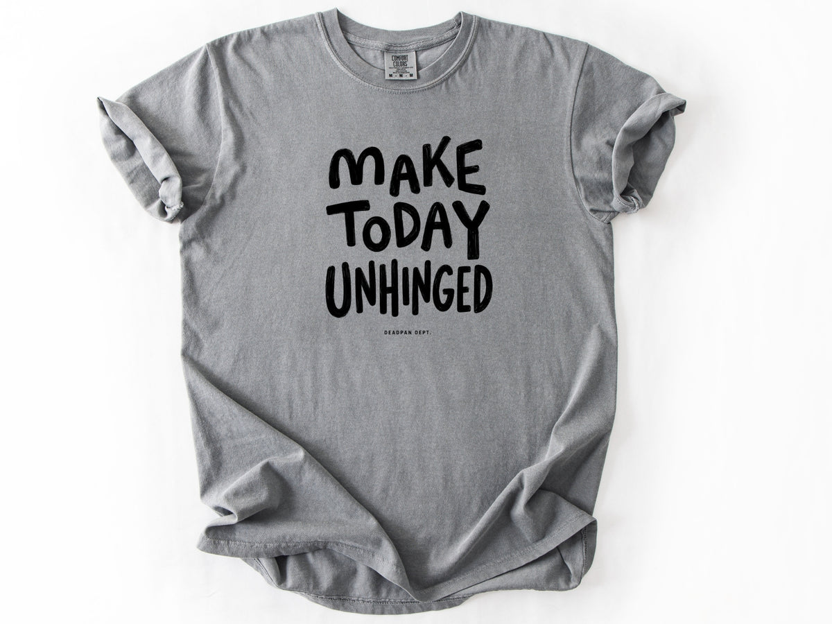 Make today unhinged Tee