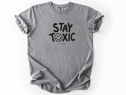 Stay toxic Tee