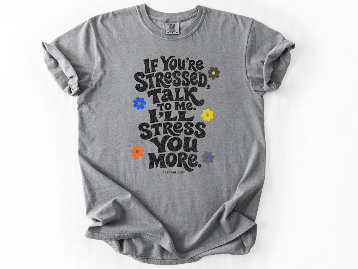 If yo're stressed Tee