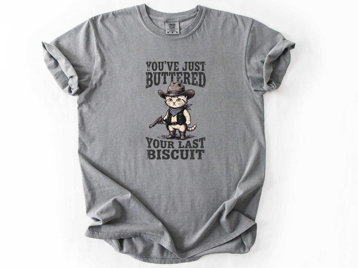 You've just buttered Tee
